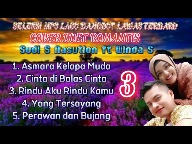 Seleksi MP3 Lagu Dangdut Lawas Cover Duet Romantis --- Sudi S Nasution ft Winda S class=