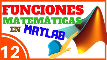 ► Funciones MATEMÁTICAS en MATLAB  😝 CURSO DE MATLAB 😵 #012