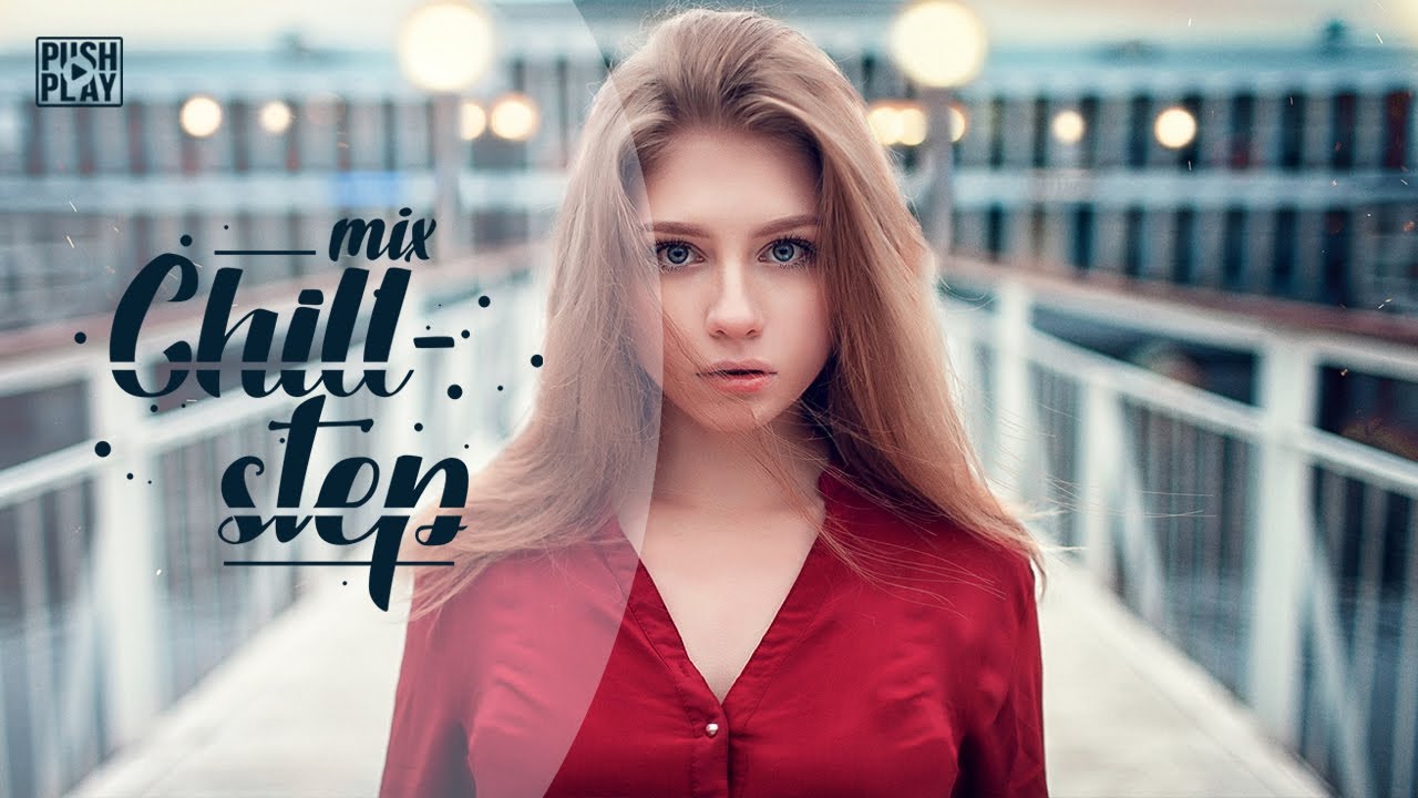 Chillstep ● Chill Out ● Chill Trap ●  Best mix - Relax music #107