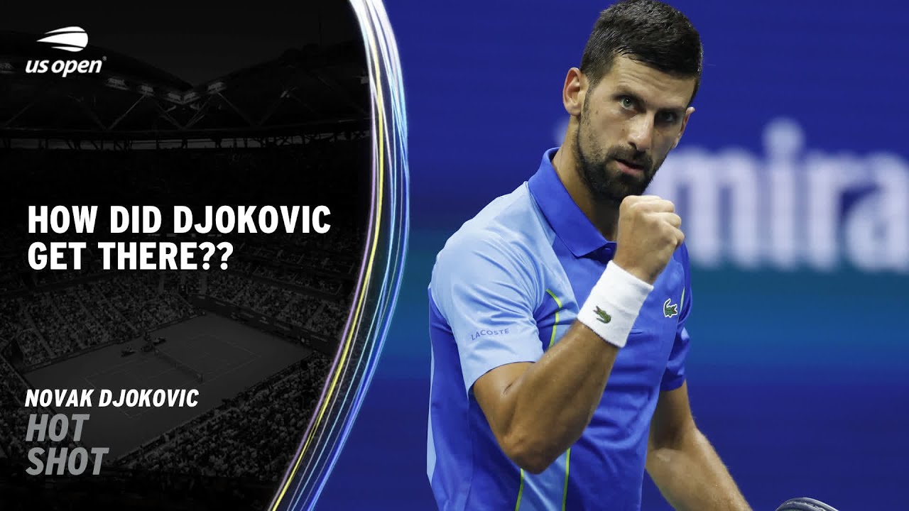 How Did Novak Djokovic Reach This One? 2023 US Open