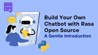 Build Your Own Chatbot with Rasa Open Source- A Gentle Introduction
