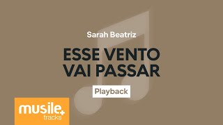 Sarah Beatriz - Esse Vento Vai Passar | Playback com Letra