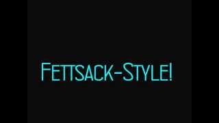 ♥ FETTSACK-STYLE (DIEAUSSENSEITER PARODIE) Lyrics ♥