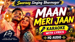 Maan Meri Jaan – King | Karaoke With Lyrics | Instrumental Track | HQ Audio