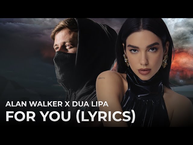 Alan Walker & Dua Lipa - For You (Lyrics Video) Albert Vishi Edit class=