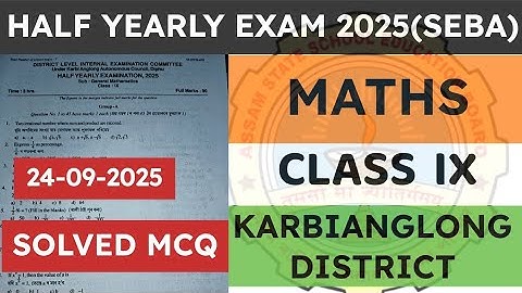 Class 9 Half yearly exam Maths question paper 2025 | General Maths | Karbianglong District | seba