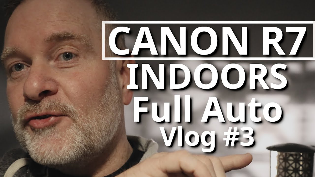 Indoors: Canon R7 Camera (Testing Full Auto) - Vlog #3 - YouTube
