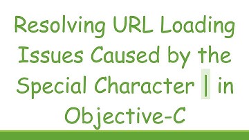 Resolving URL Loading Issues Caused by the Special Character | in Objective-C