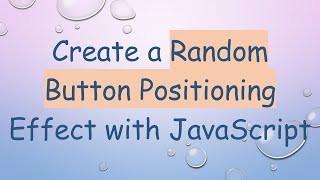 Create a Random Button Positioning Effect with JavaScript