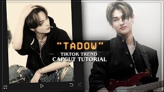 'TADOW' Tiktok trend capcut editing tutorial