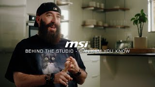 Behind the Studio with MSI Episode 8 - DamKamYouKnow