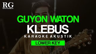 KLEBUS Guyon Waton Karaoke Akustik LOWER KEY Slow Version