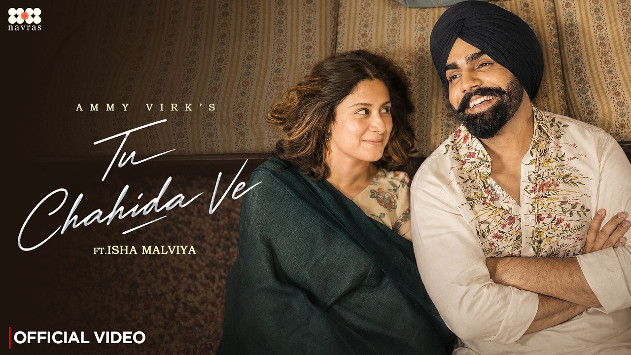 Tu Chahida Ve (Official Video) Ammy Virk Ft. Isha Malviya | New Punjabi Song 2026