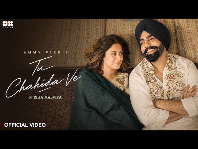 Tu Chahida Ve (Official Video) Ammy Virk Ft. Isha Malviya | New Punjabi Song 2026