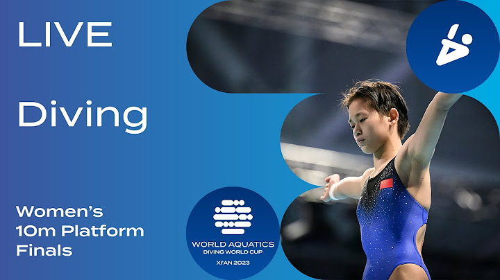 LIVE | Women's 10m Platform Final | Diving World Cup 2023 | Xi'an - 天天要聞