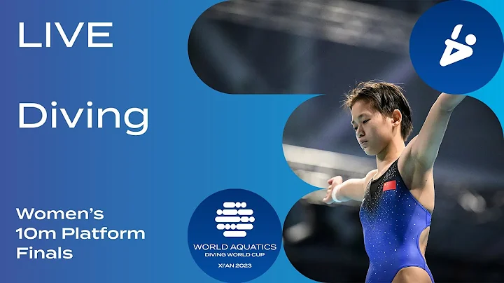LIVE | Women's 10m Platform Final | Diving World Cup 2023 | Xi'an - DayDayNews