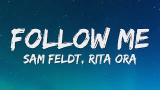 Sam Feldt, Rita Ora - Follow Me (Lyrics)