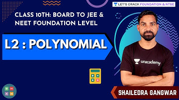 Class 10th: Board to JEE & NEET Foundation Level | L2 : Polynomial | Maths | Shailendra Gangwar