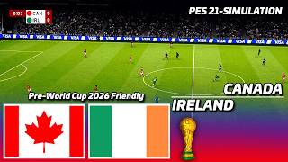 Canada vs Ireland | Pre World Cup Friendly 2026 | PES 21 Simulation screenshot 3