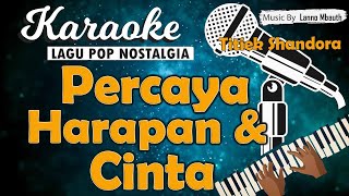 Karaoke PERCAYA HARAPAN & CINTA - Titiek Sandhora // Music By Lanno Mbauth