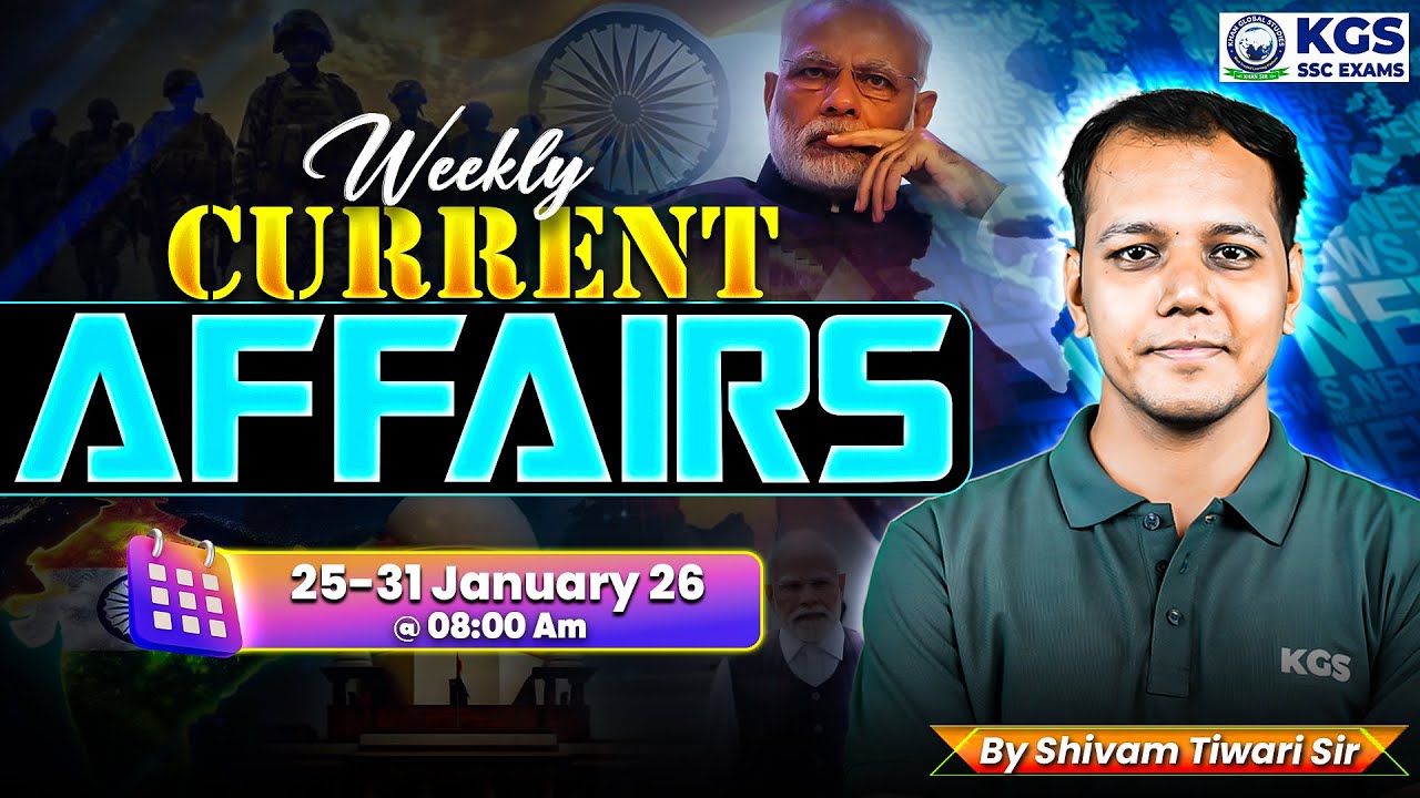 25 - 31 January Weekly Current Affairs | SSC Exams 2026 | by Shivam Tiwari Sir | KGS SSC Exams