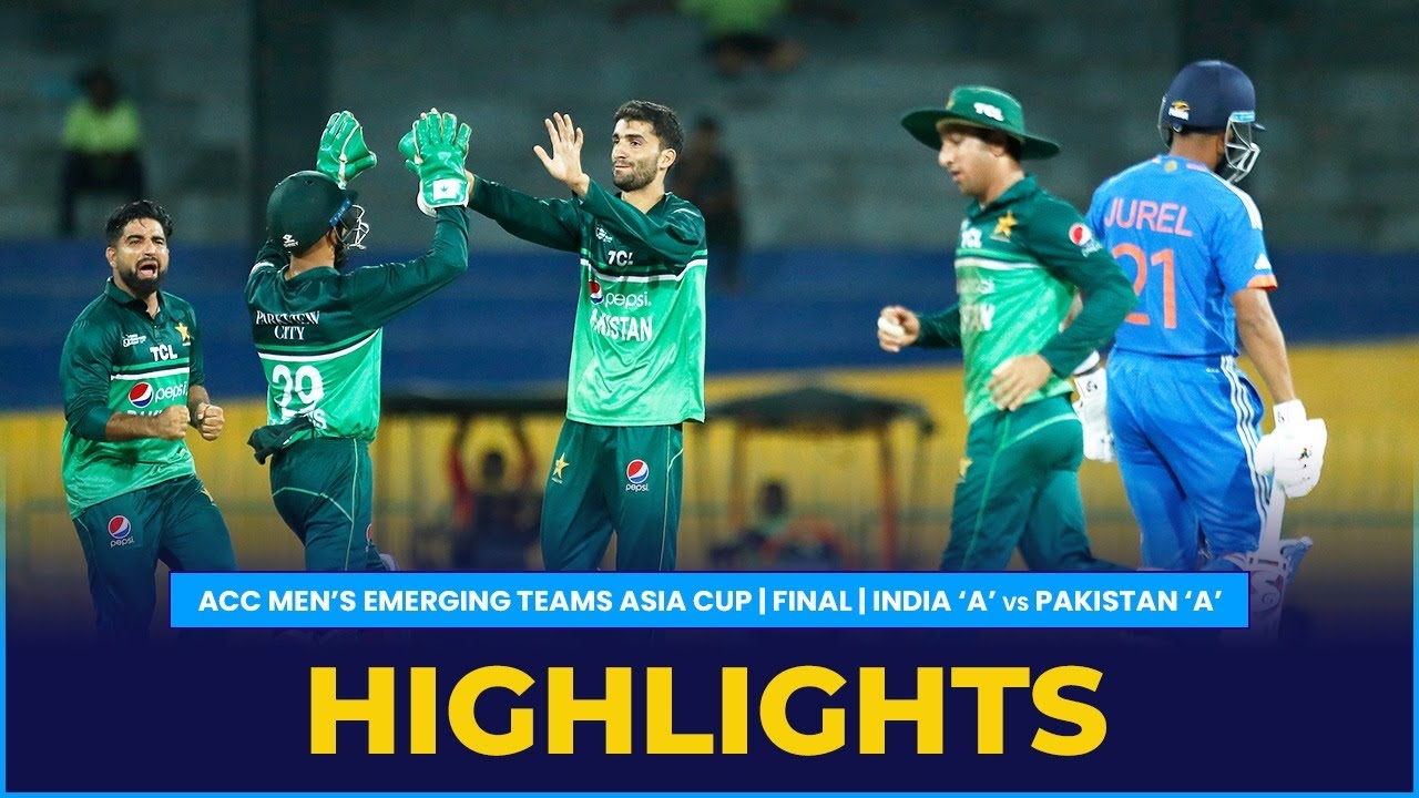 Match Highlights Finals India A vs Pakistan A ACC Mens Emerging Teams Asia Cup