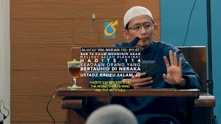Keadaan Orang Yang Bertauhid Yang Di Masukkan Ke Dalam Neraka - Hadits 114 - Ust Badru Salam, Lc