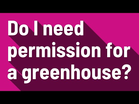 Do I need permission for a greenhouse?