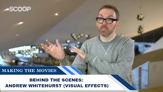Behind the Scenes: Andrew Whitehurst (Visual Effects) | Making the Movies