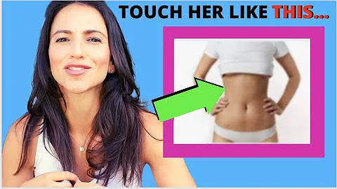 How To Touch A Woman To Turn Her On: 11 Places Mos...