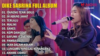 Dike Sabrina Feat Arlida Putri - Itaneng Tenri Bolo - Ih Abang Jahat | Dike Sabrina Full Album