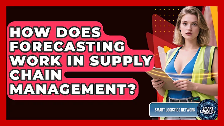 How Does Forecasting Work In Supply Chain Management? - Smart Logistics Network