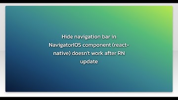 Hide navigation bar in NavigatorIOS component (react-native) doesn