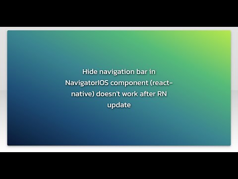Hide navigation bar in NavigatorIOS component (react-native) doesn't work after RN update