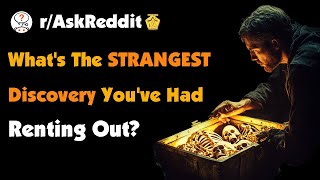Landlords Of Reddit What s The Strangest Discovery You ve Had Renting Out To People