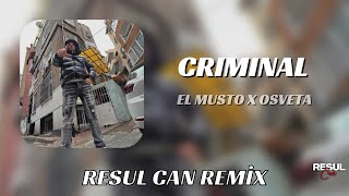 EL MUSTO X OSVETA - CRIMINAL ( Resul Can Remix ) Money İs Back Tıkır Tıkır Resimi