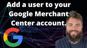 Collaborate on Google Merchant Center: A Step-by-Step Guide to Adding a User to your Account