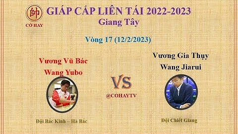 Giáp Cấp Liên Tái 2022 V17 | Vương Vũ Bác (王禹博) Wang Yubo  vs Wang Jiarui (王家瑞) Vương Gia Thụy