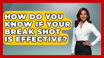 How Do You Know If Your Break Shot Is Effective? - Billiards Hustlers
