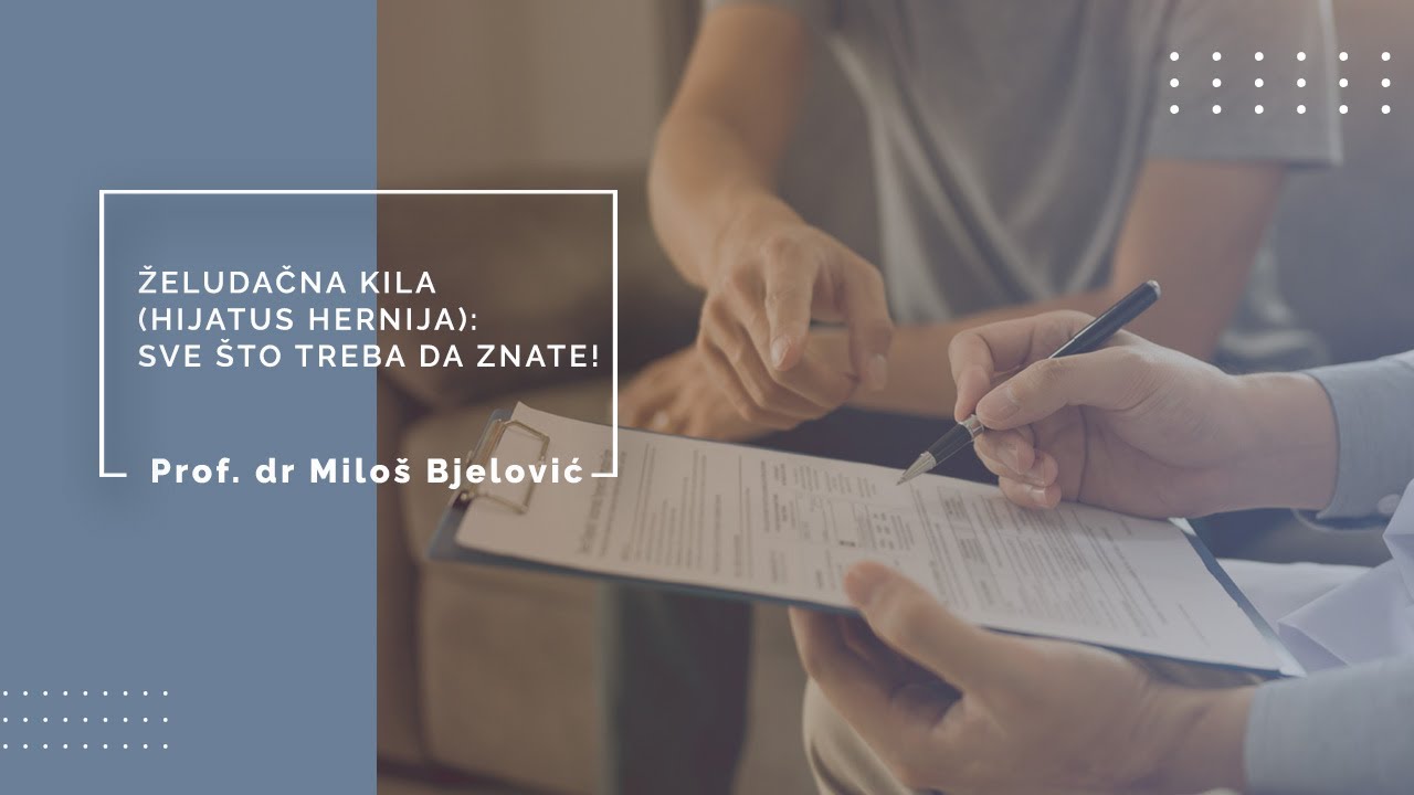 Prof. dr Miloš Bjelović - Želudačna kila (Hijatus hernija): Sve što treba da znate!