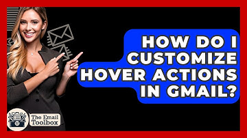 How Do I Customize Hover Actions In Gmail? - TheEmailToolbox.com