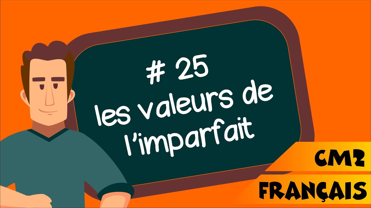 CM2 - Français - SEQ 25 - les valeurs de l'imparfait - YouTube