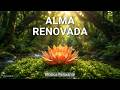 Música para Restaurar a Alma e Renovar a Esperança | Instrumental Suave | Paz Interior