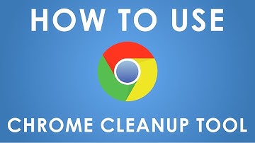 How to use Chrome Cleanup Tool
