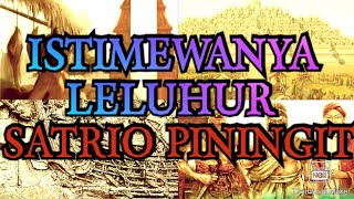 ISTIMEWANYA LELUHUR SANG KINASIH SATRIO PININGIT RATU ADIL
