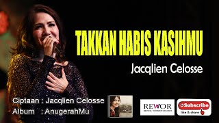 ALBUM WORSHIP JACQLIEN CELOSSE - TAKKAN HABIS KASIHMU  - ALBUM ANUGERAHMU