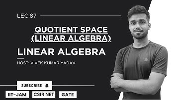 Lec. 87 | Quotient space (linear algebra) | Linear Algebra | IIT JAM| CSIR Net| Gate | Vivek Maths