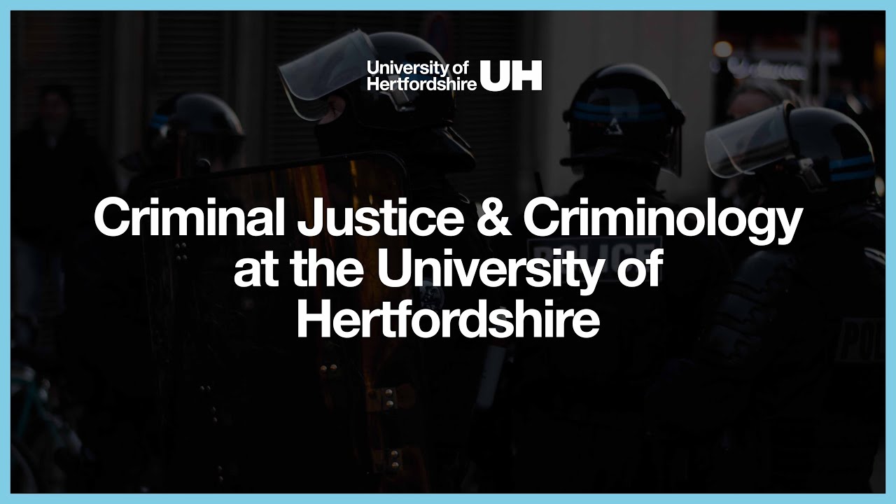 Criminal Justice And Criminology International University Of Hertfordshire