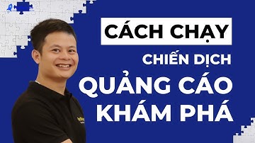 Bài 4: Hướng dẫn cách chạy quảng cáo khám phá video youtube