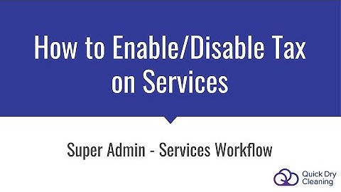 Super Admin: Services Workflow - How to Enable/Disable Tax on Services